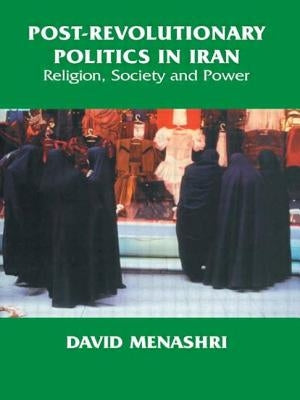 Post-Revolutionary Politics in Iran: Religion, Society and Power by Menashri, David