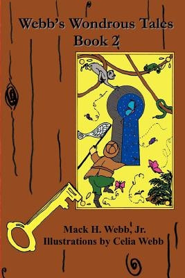 Webb's Wondrous Tales Book 2 by Webb, Mack H., Jr.