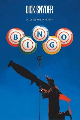 Bingo: A Jonas Kirk Mystery by Snyder, Dick