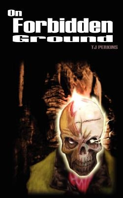 On Forbidden Ground by Perkins, Tj