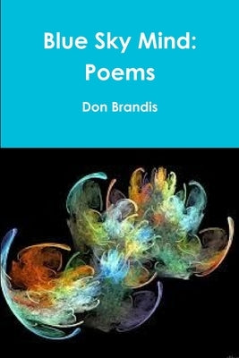 Blue Sky Mind: Poems by Brandis, Don