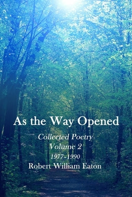 As the Way Opened by Eaton, Robert William