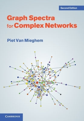Graph Spectra for Complex Networks by Van Mieghem, Piet
