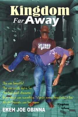 Kingdom Far Away by Obinna, Ekeh Joe