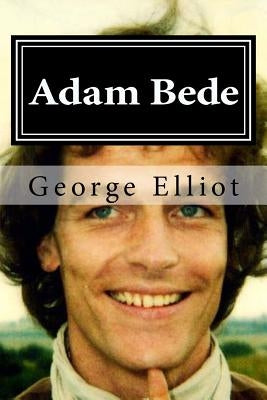 Adam Bede by Elliot, George