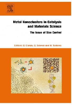 Metal Nanoclusters in Catalysis and Materials Science: The Issue of Size Control by Corain, Benedetto
