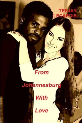 From Johannesburg With Love by Lecapois, Teejay