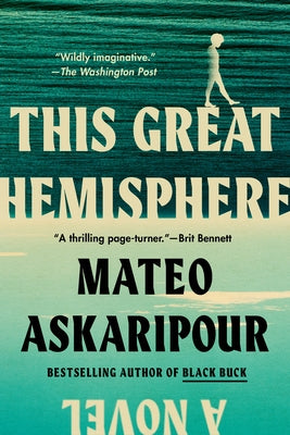 This Great Hemisphere by Askaripour, Mateo