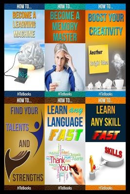 6 books in 1: Self-Esteem, Self-help, Personal Success, Business Skills, Creativity, Memory Improvement, Personal Growth, Skill Lear by Htebooks