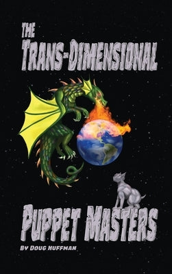 The Trans-dimensional Puppet Masters by Huffman, Doug