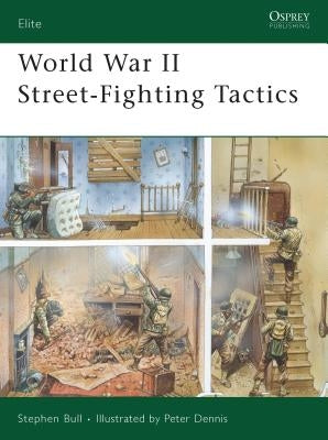 World War II Street-Fighting Tactics by Bull, Stephen
