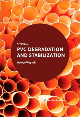 PVC Degradation and Stabilization by Wypych, George
