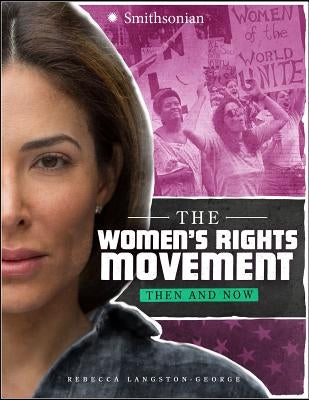 The Women's Rights Movement: Then and Now by Langston-George, Rebecca