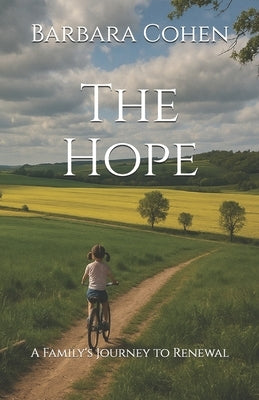 The Hope: A Family's Journey to Renewal by Cohen, Barbara