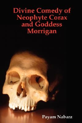 Divine Comedy of Neophyte Corax and Goddess Morrigan by Nabarz, Payam