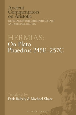 Hermias: On Plato Phaedrus 245e-257c by Share, Michael