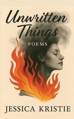 Unwritten Things by Kristie, Jessica
