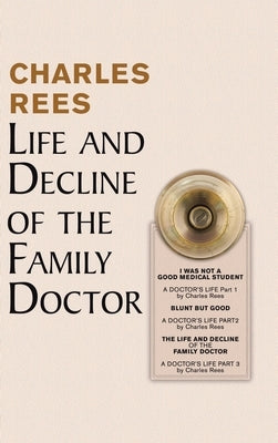 Life and Decline of the Family Doctor by Rees, Charles