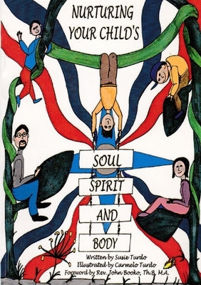 Nurturing Your Child's Soul, Spirit and Body by Turdo, Susie