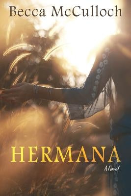 Hermana by McCulloch, Becca