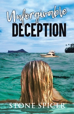 Unforgivable Deception by Spicer, Stone