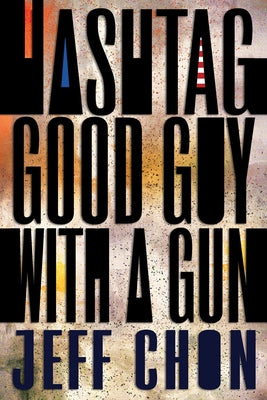 Hashtag Good Guy with a Gun by Chon, Jeff