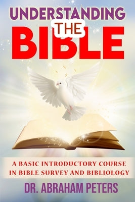 Understanding the Bible by Peters, Abraham
