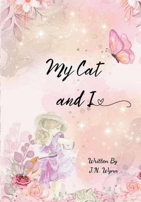 My Cat and I by Wynn, J. N.