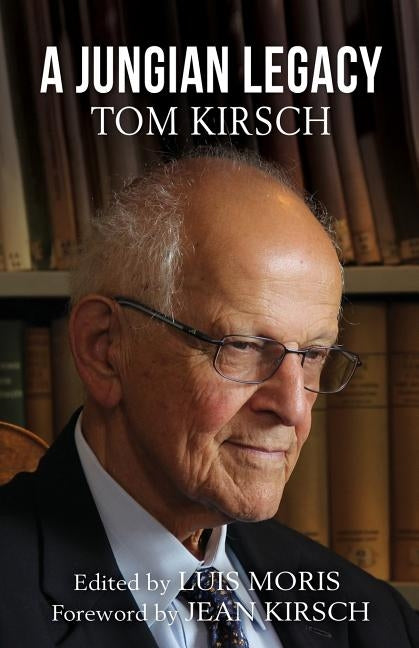 A Jungian Legacy: Tom Kirsch by Moris, Luis