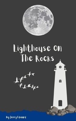 Lighthouse on the Rocks by Edward, Jerry