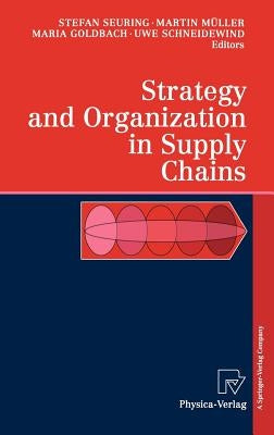 Strategy and Organization in Supply Chains by Seuring, Stefan