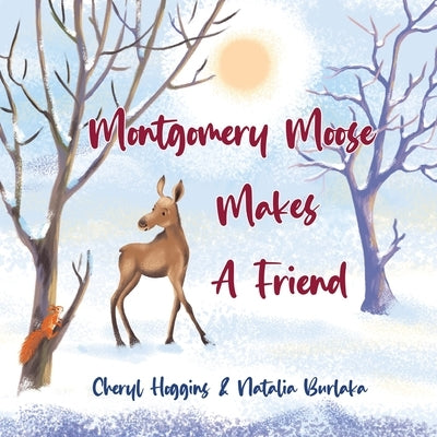 Montgomery Moose makes a friend by Hoggins, Cheryl S.