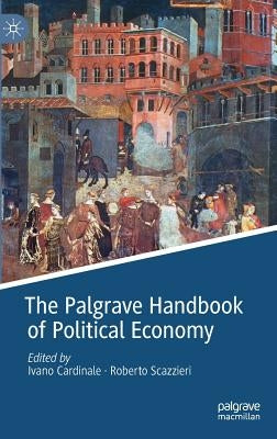 The Palgrave Handbook of Political Economy by Cardinale, Ivano