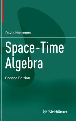 Space-Time Algebra by Hestenes, David