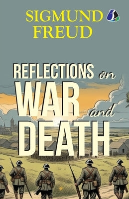 Reflections on War and Death - [Paperback] by Freud, Sigmund