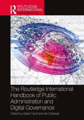 The Routledge International Handbook of Public Administration and Digital Governance by Giest, Sarah
