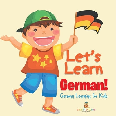 Let's Learn German! German Learning for Kids by Baby Professor