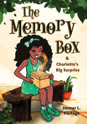 The Memory Box & Charlotte's Big Surprise: Explaining Dementia and Alzheimer's to Young Children by Hartage, Homer L.