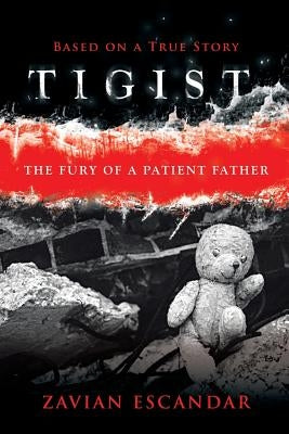 Tigist: The Fury of a Patient Father by Escandar, Zavian