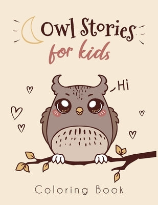 Owl Stories: Coloring Book for Kids by Needs, Forkids