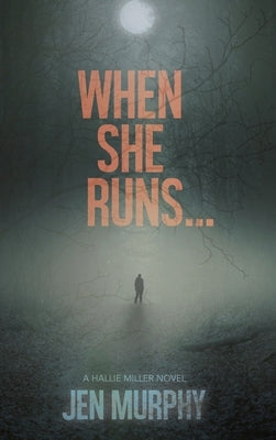 When She Runs ... by Murphy, Jen