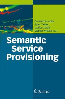 Semantic Service Provisioning by Kuropka, Dominik