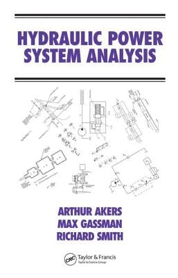 Hydraulic Power System Analysis [With CDROM] by Akers, Arthur