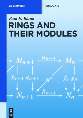 Rings and Their Modules by Bland, Paul E.