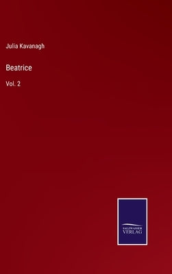 Beatrice: Vol. 2 by Kavanagh, Julia