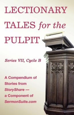 Lectionary Tales for the Pulpit, Series VII, Cycle B for the Revised Common Lectionary by Company, Css Publishing