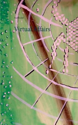 Virtual Affairs by Riedel, Paul