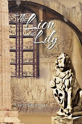 The Lion and the Lily by Brownell, Vesta