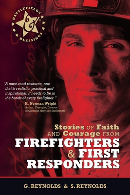 Stories of Faith and Courage from Firefighters & First Responders by Reynolds, Gaius