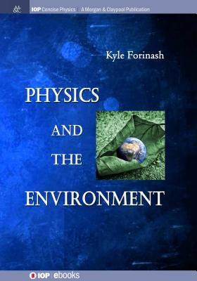 Physics and the Environment by Forinash, Kyle